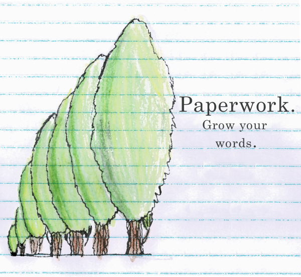 Paperwork. Grow your words.